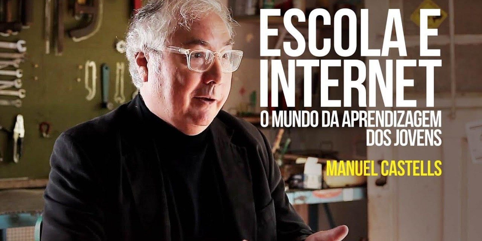 Manuel Castells - Escola e internet: o mundo da aprendizagem dos jovens