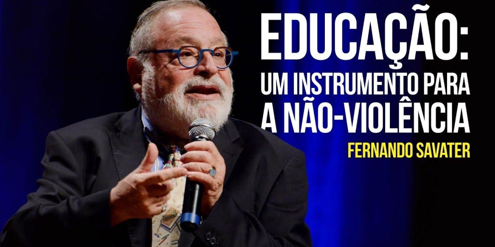 Fernando Savater - Educação: um instrumento para a não-violência