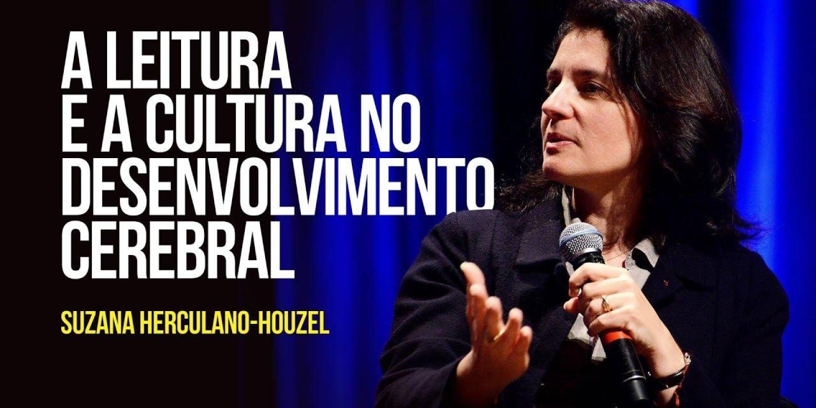 Suzana Herculano-Houzel - A leitura e a cultura no desenvolvimento cerebral
