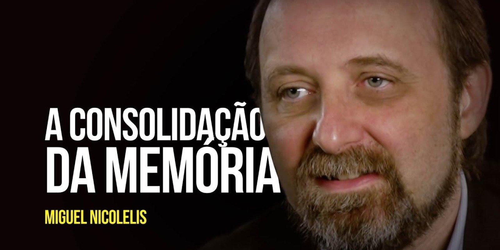 Miguel Nicolelis - A consolidação da memória